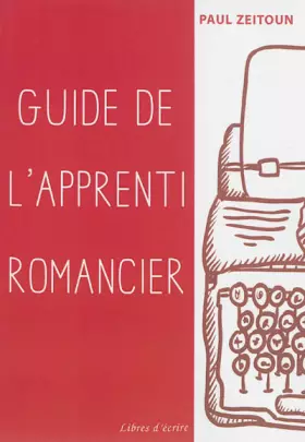 Couverture du produit · Guide de l'apprenti romancier