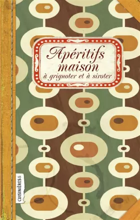 Couverture du produit · Apéritifs maison : à grignoter et à siroter