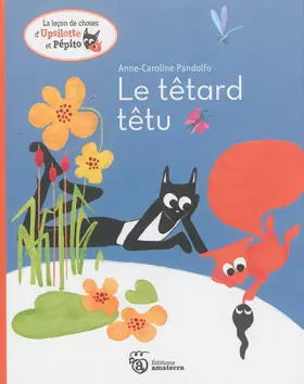 Couverture du produit · Upsilotte et pépito : Le têtard têtu