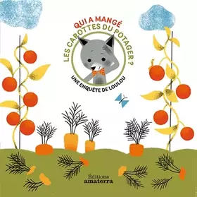 Couverture du produit · Qui a mangé les carottes du potager ?