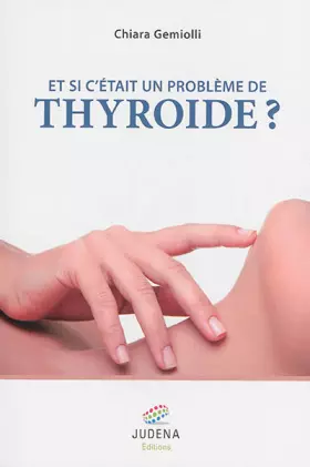 Couverture du produit · Et si c'était un problème de thyroïde ?