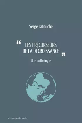 Couverture du produit · Les précurseurs de la décroissance, une anthologie