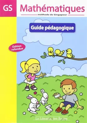 Couverture du produit · Mathématiques GS Méthode de Singapour, Guide pédagogique Edition 2015