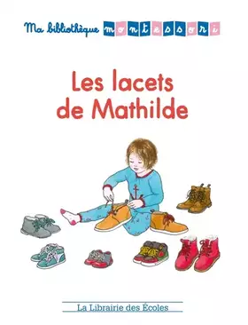 Couverture du produit · Ma bibliothèque Montessori -Les lacets de Mathilde
