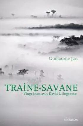 Couverture du produit · Traine-Savane: Vingt Jours Avec David Livingstone