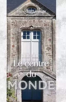 Couverture du produit · Le centre du monde