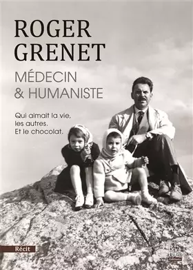 Couverture du produit · Roger Grenet, médecin & humaniste