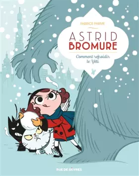 Couverture du produit · Astrid Bromure, Tome 5 : Comment refroidir le Yéti