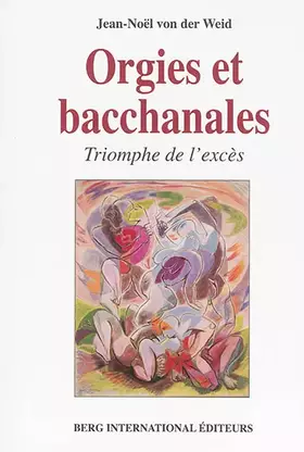Couverture du produit · Orgies et bacchanales: Triomphe de l'excès
