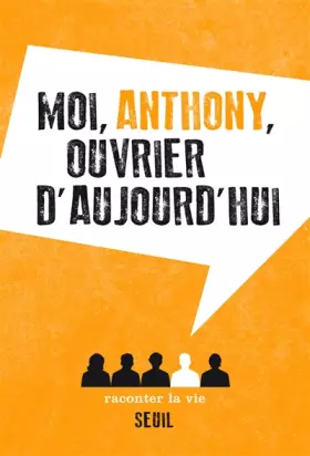 Couverture du produit · Moi, Anthony, ouvrier d'aujourd'hui