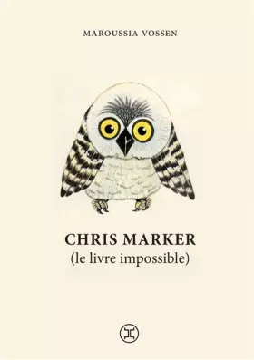 Couverture du produit · Chris Marker (le livre impossible)