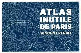 Couverture du produit · Atlas inutile de Paris