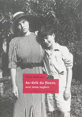 Couverture du produit · Au-delà du fleuve, avec Anna Seghers