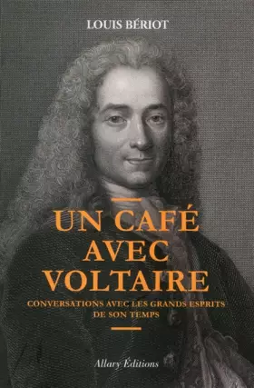 Couverture du produit · Un café avec Voltaire. Conversations avec les grands esprits de son temps