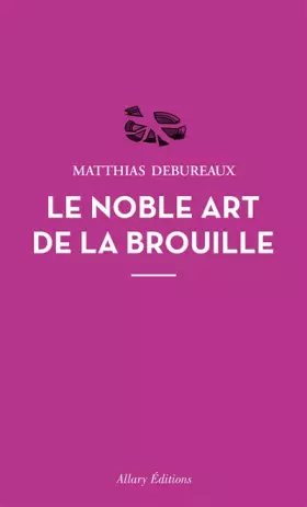 Couverture du produit · Le noble art de la brouille