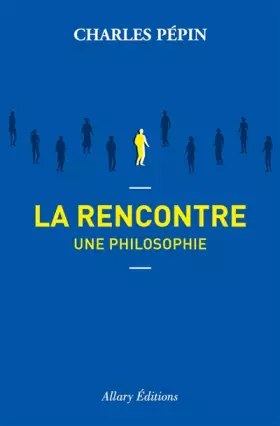 Couverture du produit · La rencontre, une philosophie