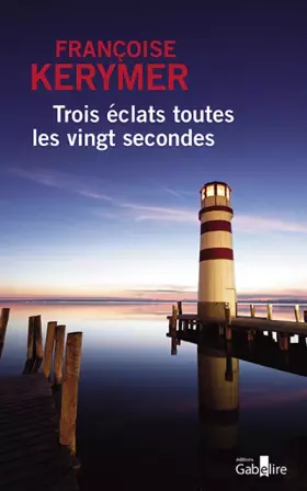 Couverture du produit · Trois éclats toutes les vingt secondes