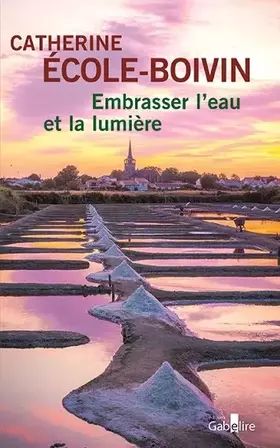 Couverture du produit · Embrasser l'eau et la lumière