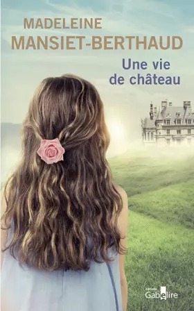 Couverture du produit · Une vie de château