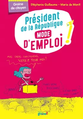 Couverture du produit · Président de la République mode d'emploi !