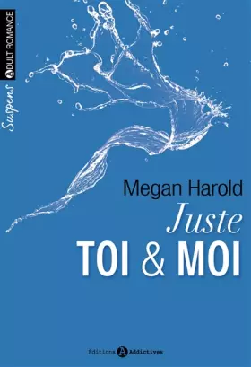 Couverture du produit · Juste toi & moi, Tome 1 :