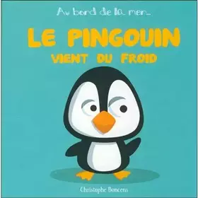 Couverture du produit · Le pingouin vient du froid