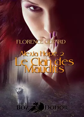 Couverture du produit · Alexia Hope T2 Le Clan Des Maudits