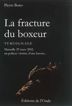 Couverture du produit · La fracture du boxeur