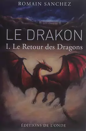 Couverture du produit · Le Drakon : Tome 1 : le retour des dragons
