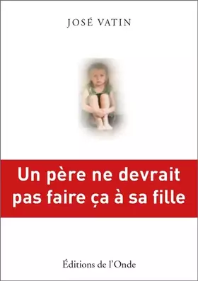 Couverture du produit · UN PÈRE NE DEVRAIT PAS FAIRE ÇA À SA FILLE