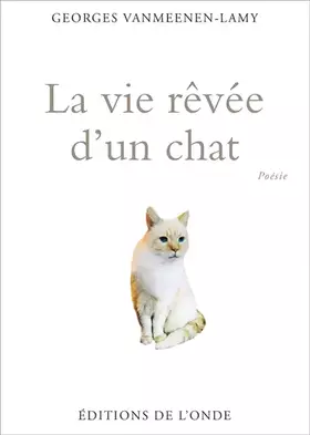 Couverture du produit · LA VIE REVEE D UN CHAT