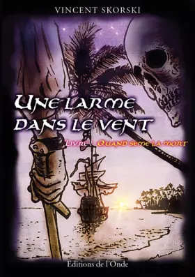 Couverture du produit · Une larme dans le vent : Quand sème la mort