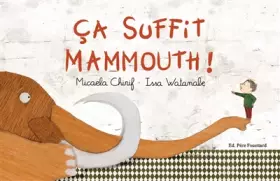 Couverture du produit · ça suffit mammouth !
