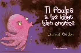 Couverture du produit · Ti poulpe a les idées bien encrées