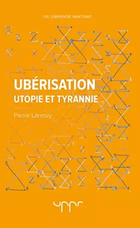Couverture du produit · Ubérisation: Utopie et tyrannie
