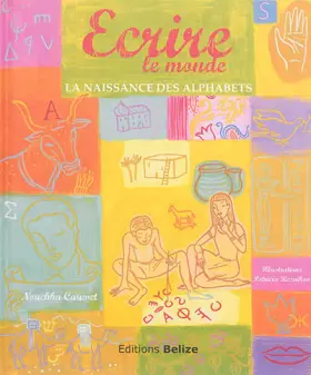 Couverture du produit · Ecrire le monde (La naissance des alphabets)