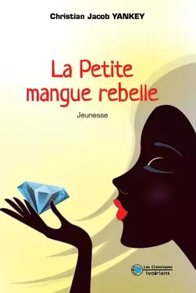 Couverture du produit · La petite mangue rebelle