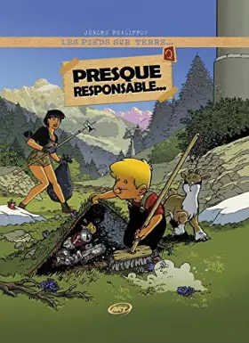 Couverture du produit · Les Pieds Sur Terre T.02, Presque Responsable...