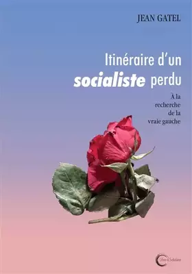 Couverture du produit · Itinéraire d'un socialiste perdu
