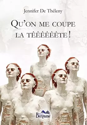 Couverture du produit · QU ON ME COUPE LA T TEEEEEETE !