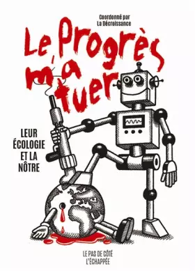 Couverture du produit · Le Progrès m'a tuer: Leur écologie et la nôtre
