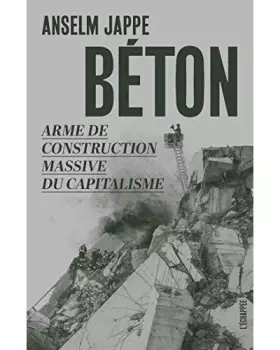Couverture du produit · Béton: Arme de construction massive du capitalisme
