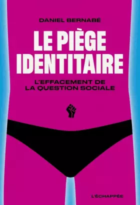 Couverture du produit · Le Piège identitaire: L’effacement de la question sociale
