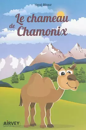 Couverture du produit · Le chameau de Chamonix