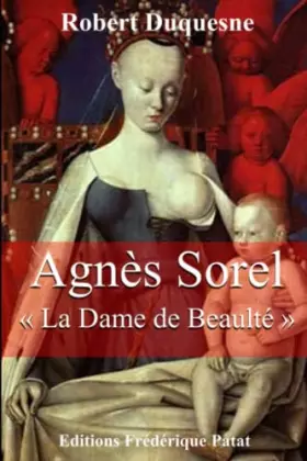Couverture du produit · Agnès Sorel: "La Dame de Beaulté"