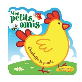 Couverture du produit · MES PETITS AMIS : CHARLOTTE LA POULE