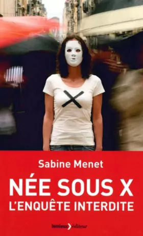 Couverture du produit · Née sous X: L'enquête interdite