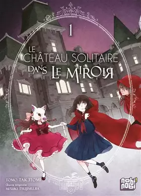 Couverture du produit · Le château solitaire dans le miroir T01