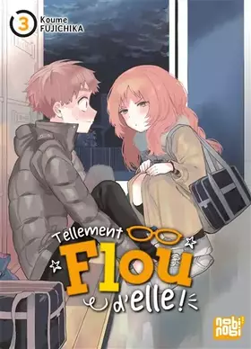 Couverture du produit · Tellement flou d'elle ! T03