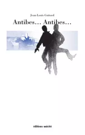 Couverture du produit · Antibes... Antibes...